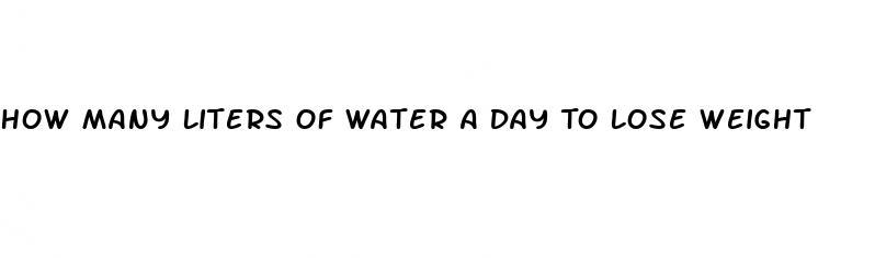 how-many-liters-of-water-a-day-to-lose-weight